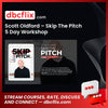 download, downloadbusinesscourse, drive, fast, free, google, mega, rapidgator, Scott Oldford – Skip The Pitch 5 Day Workshop, torrent