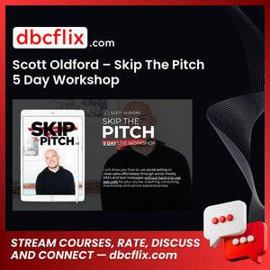 download, downloadbusinesscourse, drive, fast, free, google, mega, rapidgator, Scott Oldford – Skip The Pitch 5 Day Workshop, torrent
