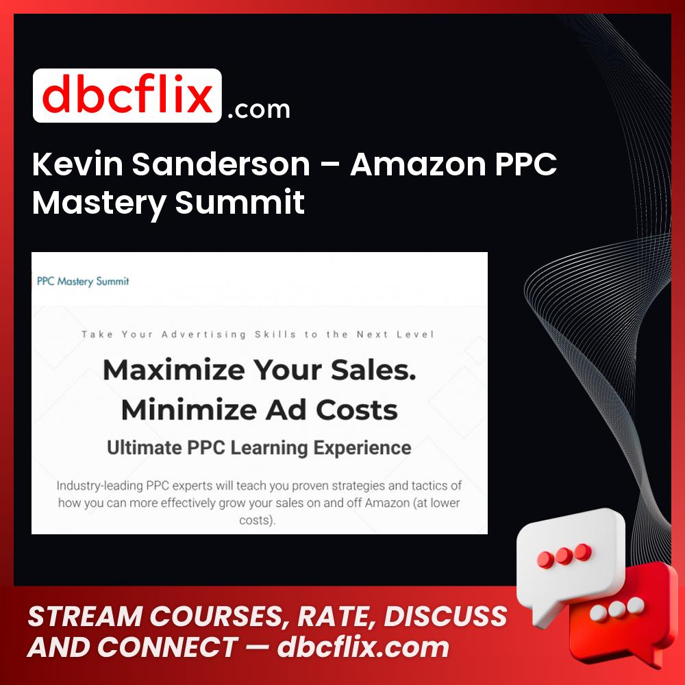 download, downloadbusinesscourse, drive, fast, free, google, Kevin Sanderson – Amazon PPC Mastery Summit, mega, rapidgator, torrent