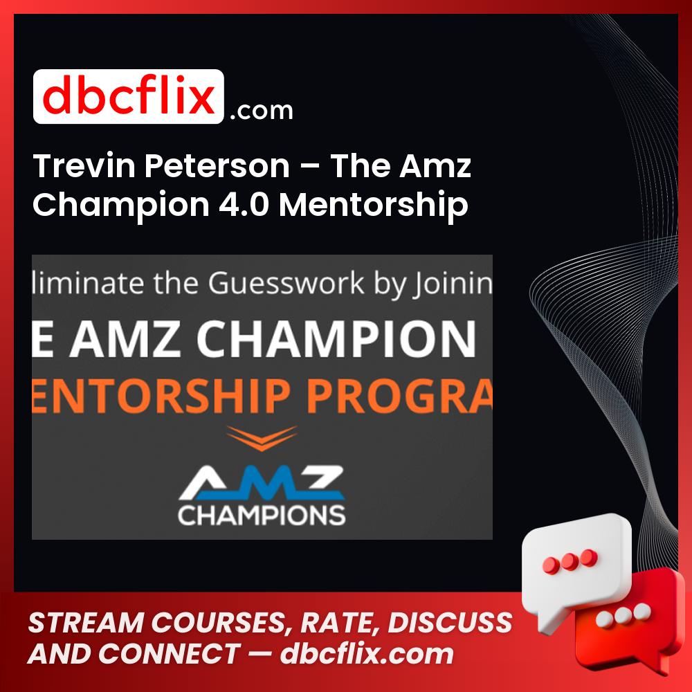 download, downloadbusinesscourse, drive, fast, free, google, mega, rapidgator, torrent, Trevin Peterson – The Amz Champion 4.0 Mentorship Program