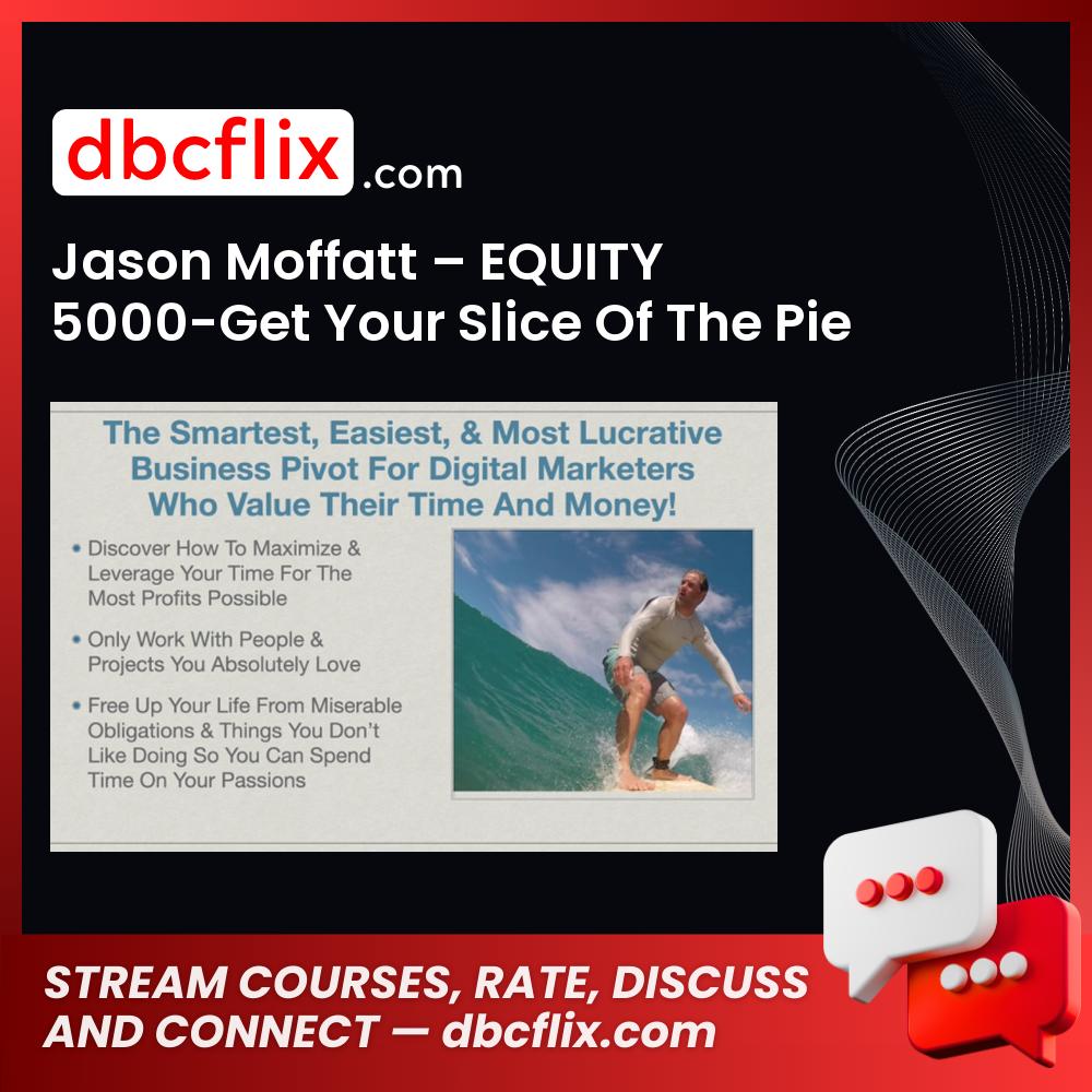 download, downloadbusinesscourse, drive, fast, free, google, Jason Moffatt – EQUITY 5000-Get Your Slice Of The Pie, mega, rapidgator, torrent