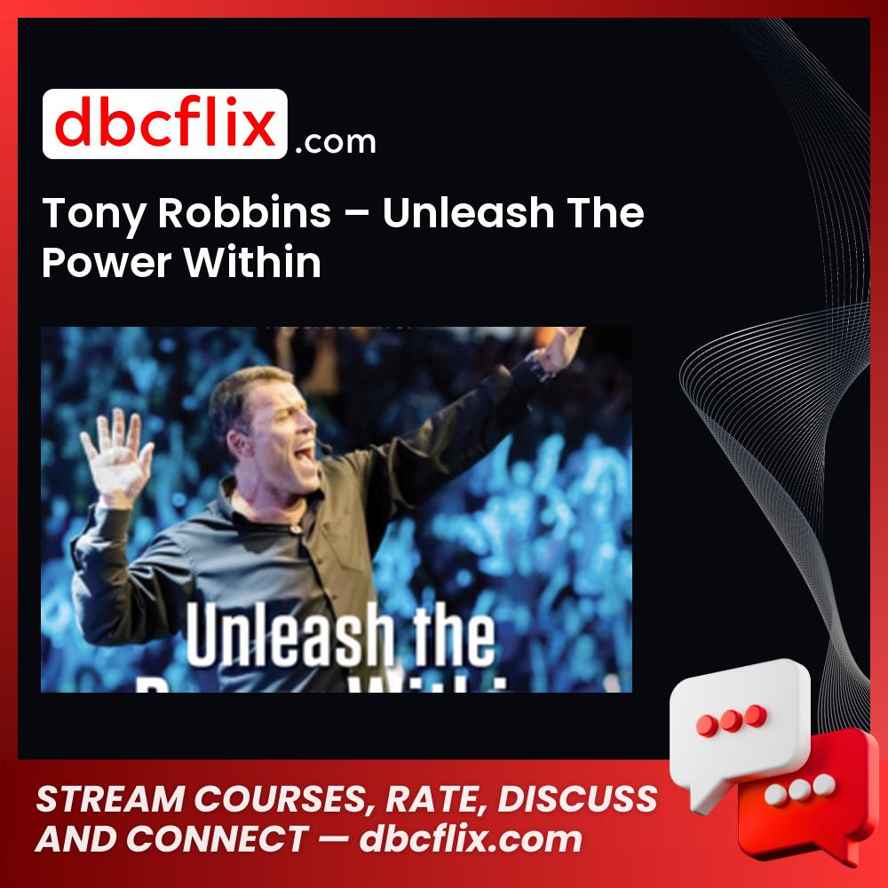 Tony Robbins – Unleash The Power Within free downoad, dbcflix, dbcflix.com, storedbc.com, downloadbusinesscourse, mega, google drive