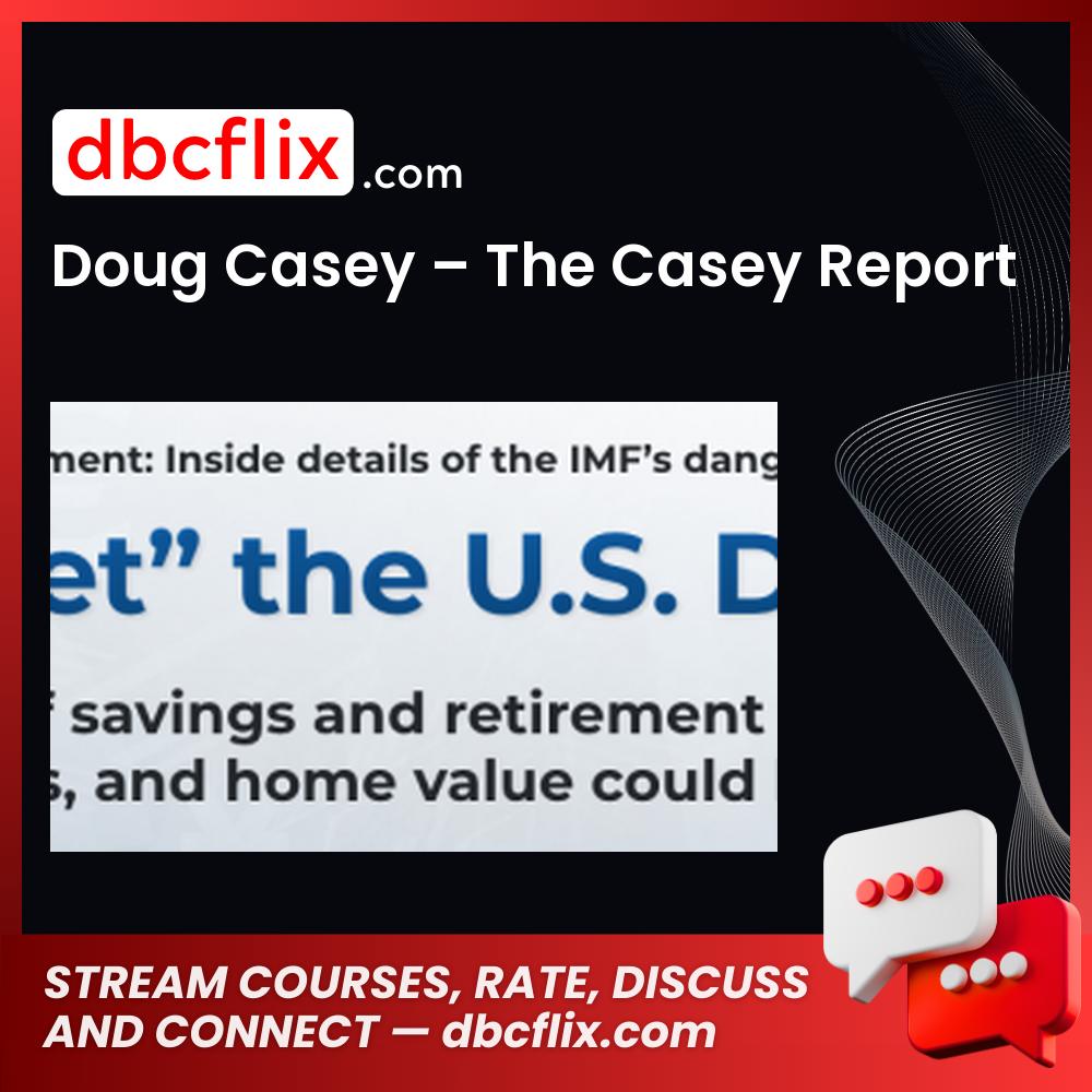 Doug Casey – The Casey Report, download, downloadbusinesscourse, drive, fast, free, google, mega, rapidgator, torrent