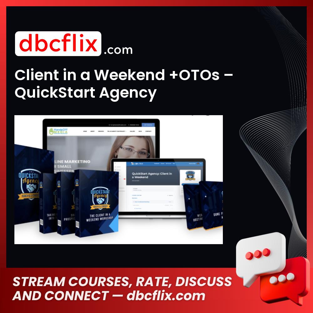 Client in a Weekend +OTOs – QuickStart Agency free downoad, dbcflix, dbcflix.com, storedbc.com, downloadbusinesscourse, mega, google drive