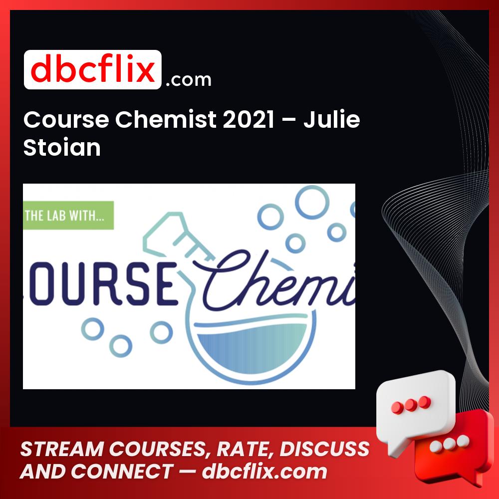 Course Chemist 2021 – Julie Stoian free downoad, dbcflix, dbcflix.com, storedbc.com, downloadbusinesscourse, mega, google drive