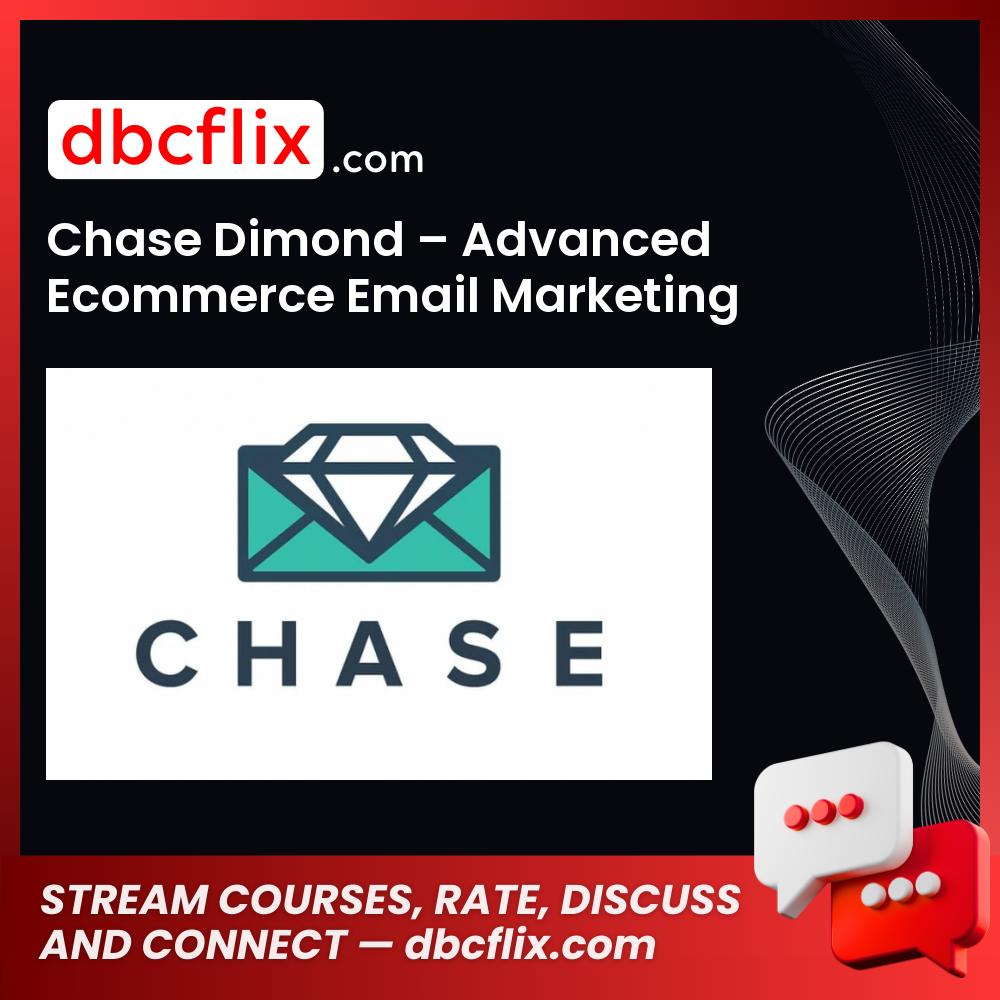 Chase Dimond – Advanced Ecommerce Email Marketing Strategies, download, downloadbusinesscourse, drive, fast, free, google, mega, rapidgator, torrent