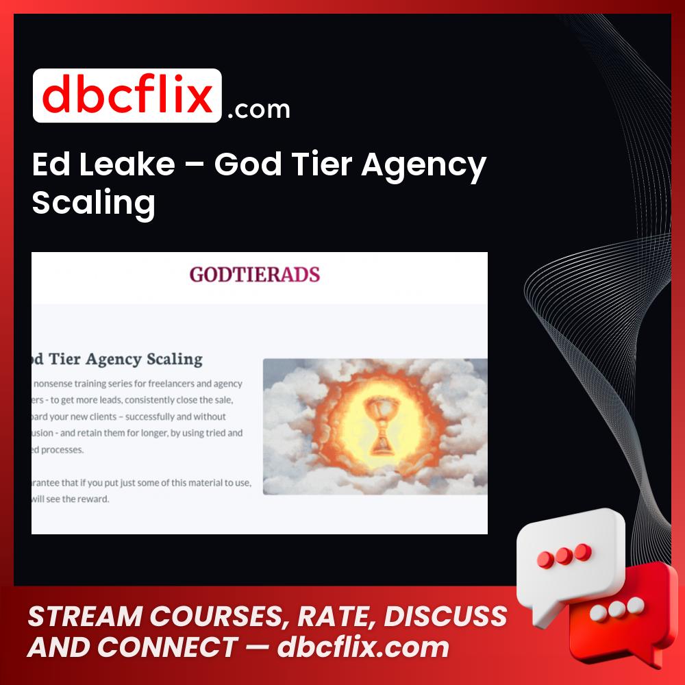 download, downloadbusinesscourse, drive, Ed Leake – God Tier Agency Scaling, fast, free, google, mega, rapidgator, torrent