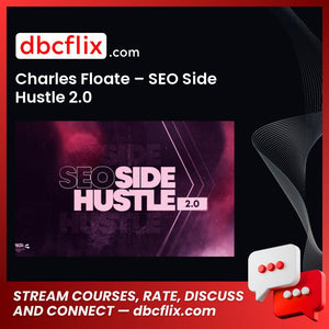 download, downloadbusinesscourse, drive, fast, free, google, mega, rapidgator, torrent Charles Floate – SEO Side Hustle 2.0
