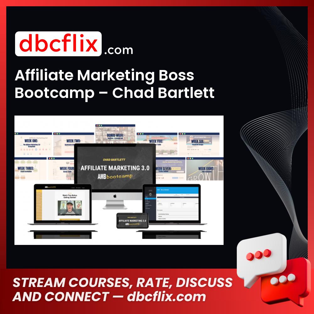 Affiliate Marketing Boss Bootcamp – Chad Bartlett free downoad, dbcflix, dbcflix.com, storedbc.com, downloadbusinesscourse, mega, google drive