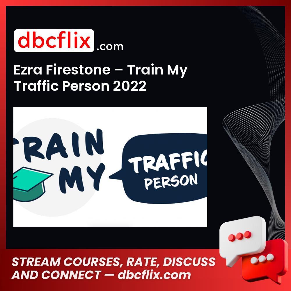 download, downloadbusinesscourse, drive, Ezra Firestone – Train My Traffic Person 2022, fast, free, google, mega, rapidgator, torrent