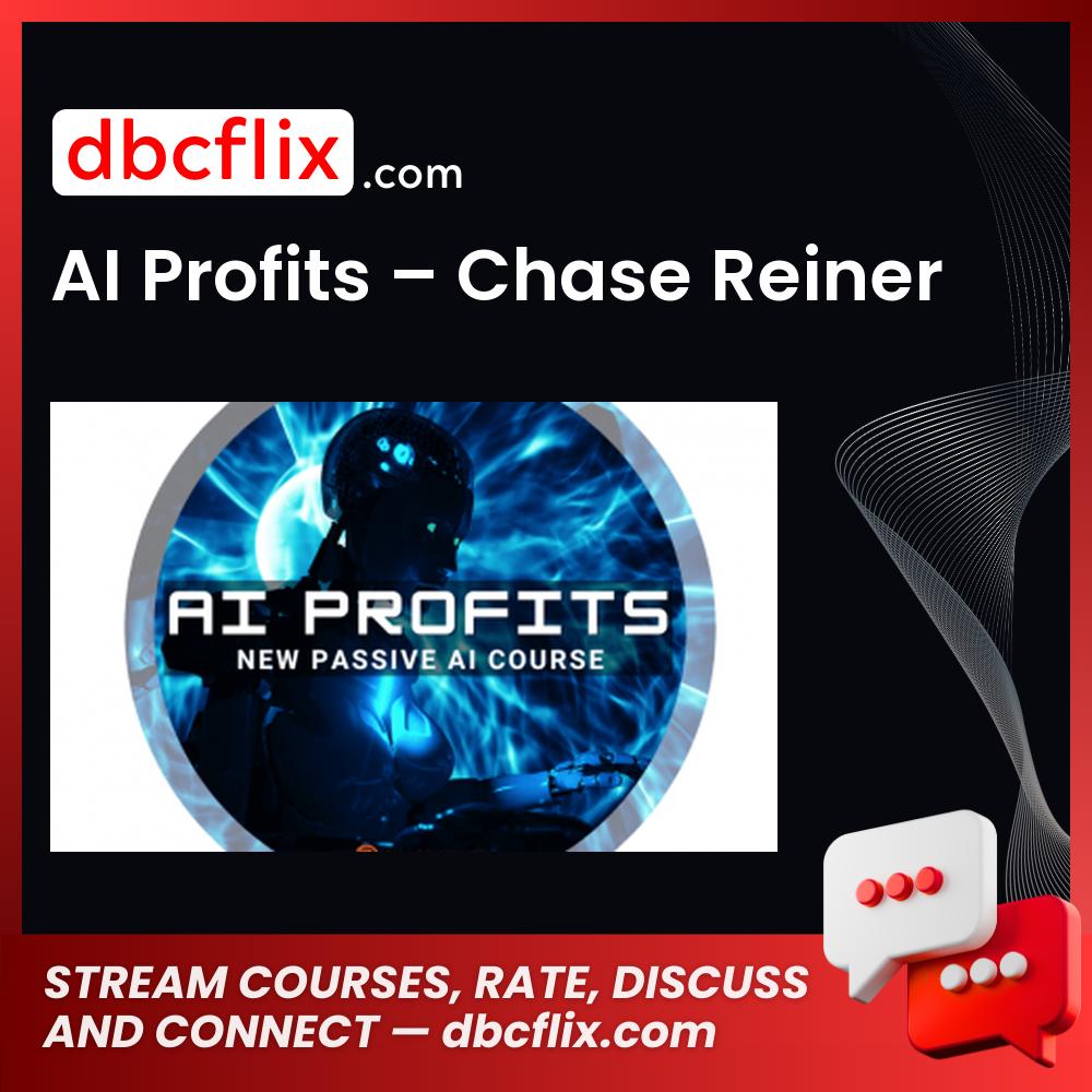 AI Profits – Chase Reiner free downoad, dbcflix, dbcflix.com, storedbc.com, downloadbusinesscourse, mega, google drive