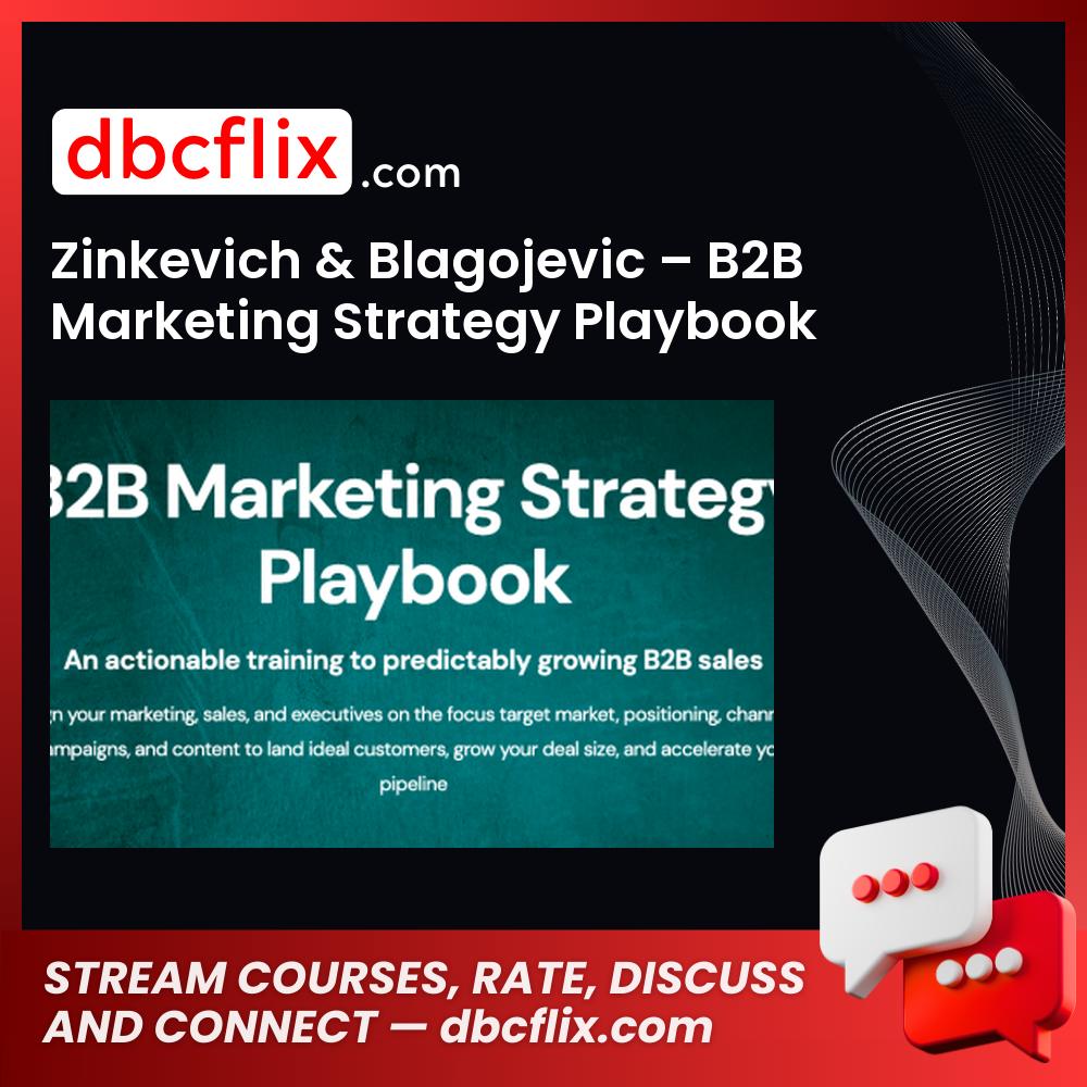 download, downloadbusinesscourse, drive, fast, free, google, mega, rapidgator, torrent, Zinkevich & Blagojevic – B2B Marketing Strategy Playbook