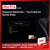 Shawna Newman – YouTube for Niche Sites free downoad, dbcflix, dbcflix.com, storedbc.com, downloadbusinesscourse, mega, google drive