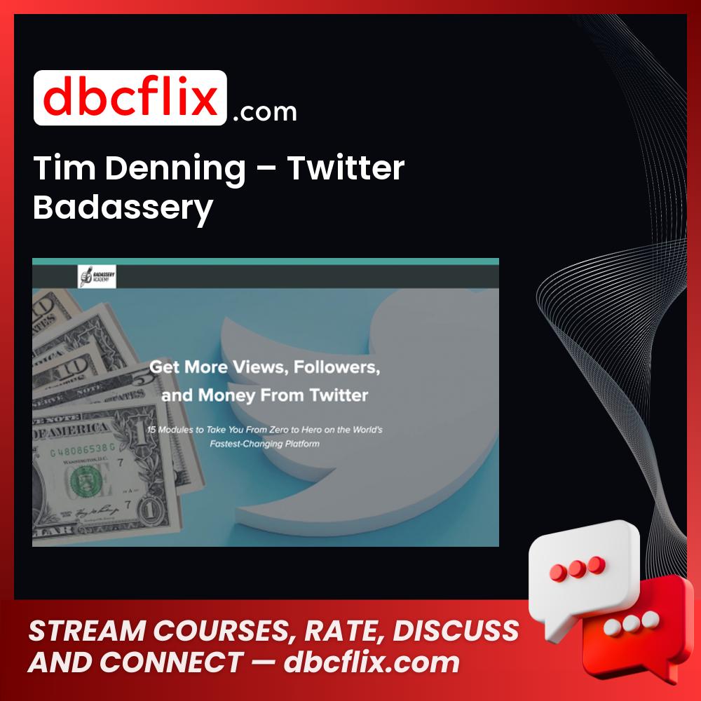 Tim Denning – Twitter Badassery free downoad, dbcflix, dbcflix.com, storedbc.com, downloadbusinesscourse, mega, google drive