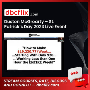 Duston McGroarty – St. Patrick’s Day 2023 Live Event free downoad, dbcflix, dbcflix.com, storedbc.com, downloadbusinesscourse, mega, google drive