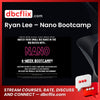 Ryan Lee – Nano Bootcamp free downoad, dbcflix, dbcflix.com, storedbc.com, downloadbusinesscourse, mega, google drive