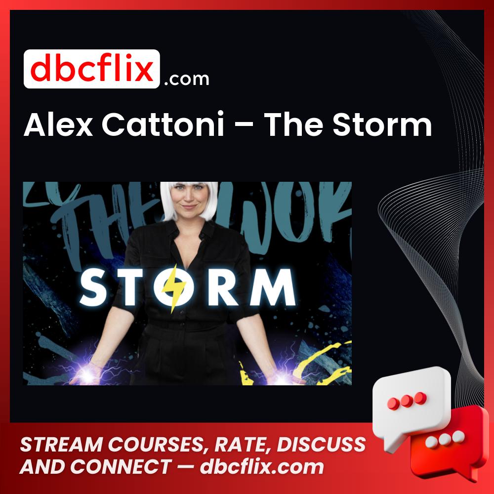 Alex Cattoni – The Storm free downoad, dbcflix, dbcflix.com, storedbc.com, downloadbusinesscourse, mega, google drive