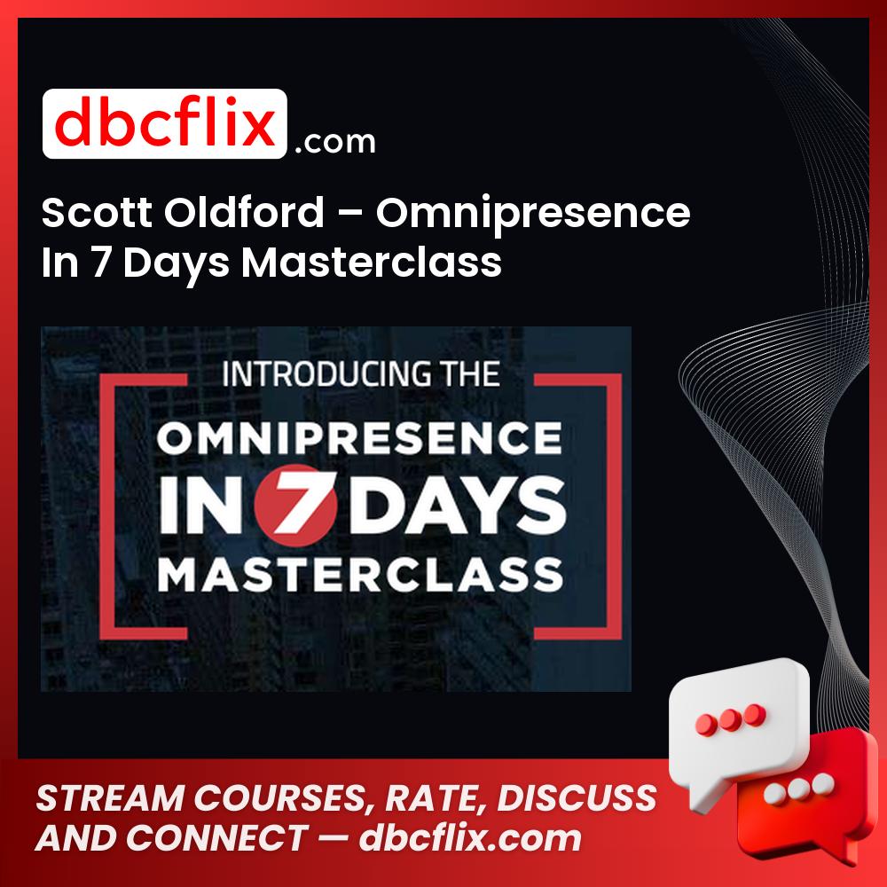 Scott Oldford Omnipresence in 7 Days Masterclass FREE DOWNLOAD