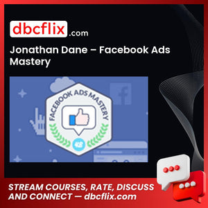 Jonathan Dane Facebook Ads Mastery FREE DOWNLOAD