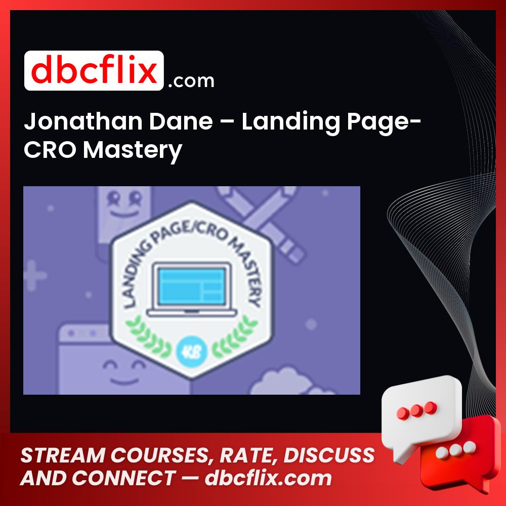Jonathan Dane – Landing Page-CRO Mastery free downoad, dbcflix, dbcflix.com, storedbc.com, downloadbusinesscourse, mega, google drive