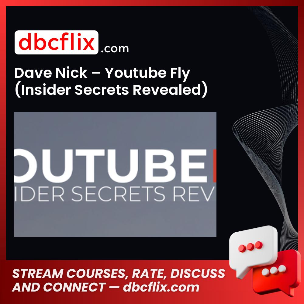Dave Nick – Youtube Fly (Insider Secrets Revealed), download, downloadbusinesscourse, drive, fast, free, google, mega, rapidgator, torrent