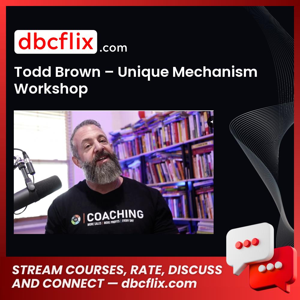 download, downloadbusinesscourse, drive, fast, free, google, mega, rapidgator, Todd Brown – Unique Mechanism Workshop, torrent