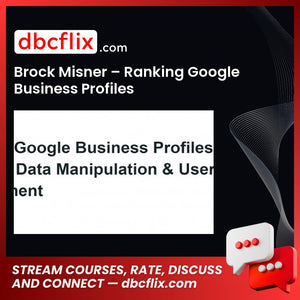 Brock Misner – Ranking Google Business Profiles free downoad, dbcflix, dbcflix.com, storedbc.com, downloadbusinesscourse, mega, google drive