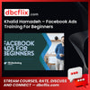 Khalid Hamadeh – Facebook Ads Training For Beginners free downoad, dbcflix, dbcflix.com, storedbc.com, downloadbusinesscourse, mega, google drive