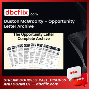 Duston McGroarty – Opportunity Letter Archive free downoad, dbcflix, dbcflix.com, storedbc.com, downloadbusinesscourse, mega, google drive