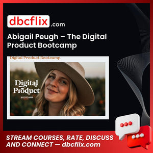 Abigail Peugh – The Digital Product Bootcamp free downoad, dbcflix, dbcflix.com, storedbc.com, downloadbusinesscourse, mega, google drive