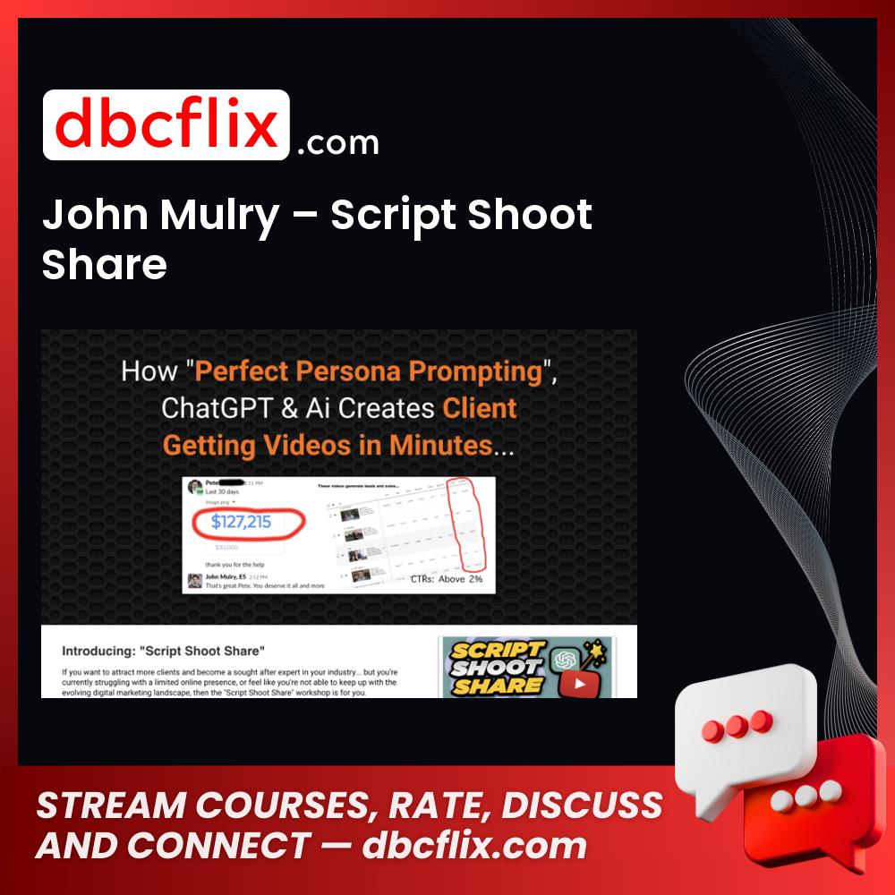 John Mulry – Script Shoot Share free downoad, dbcflix, dbcflix.com, storedbc.com, downloadbusinesscourse, mega, google drive
