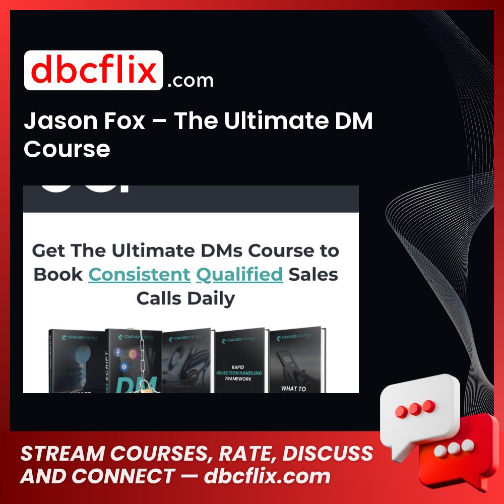 Jason Fox – The Ultimate DM Course free downoad, dbcflix, dbcflix.com, storedbc.com, downloadbusinesscourse, mega, google drive