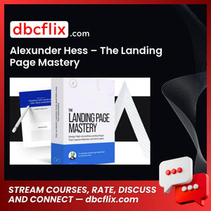 Alexunder Hess – The Landing Page Mastery free downoad, dbcflix, dbcflix.com, storedbc.com, downloadbusinesscourse, mega, google drive