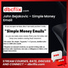 John Bejakovic – Simple Money Email free downoad, dbcflix, dbcflix.com, storedbc.com, downloadbusinesscourse, mega, google drive