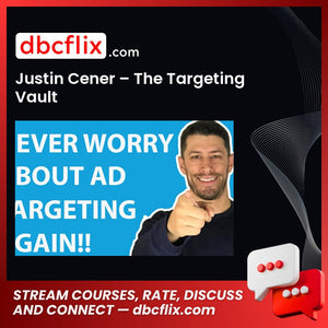 Justin Cener The Targeting Vault FREE DOWNLOAD