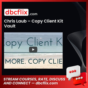 Chris Laub Copy Client Kit Vault FREE DOWNLOAD
