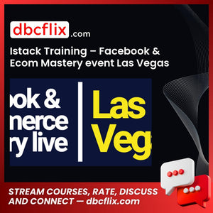 Istack Training – Facebook & Ecom Mastery event Las Vegas Replay 2019 free downoad, dbcflix, dbcflix.com, storedbc.com, downloadbusinesscourse, mega, google drive