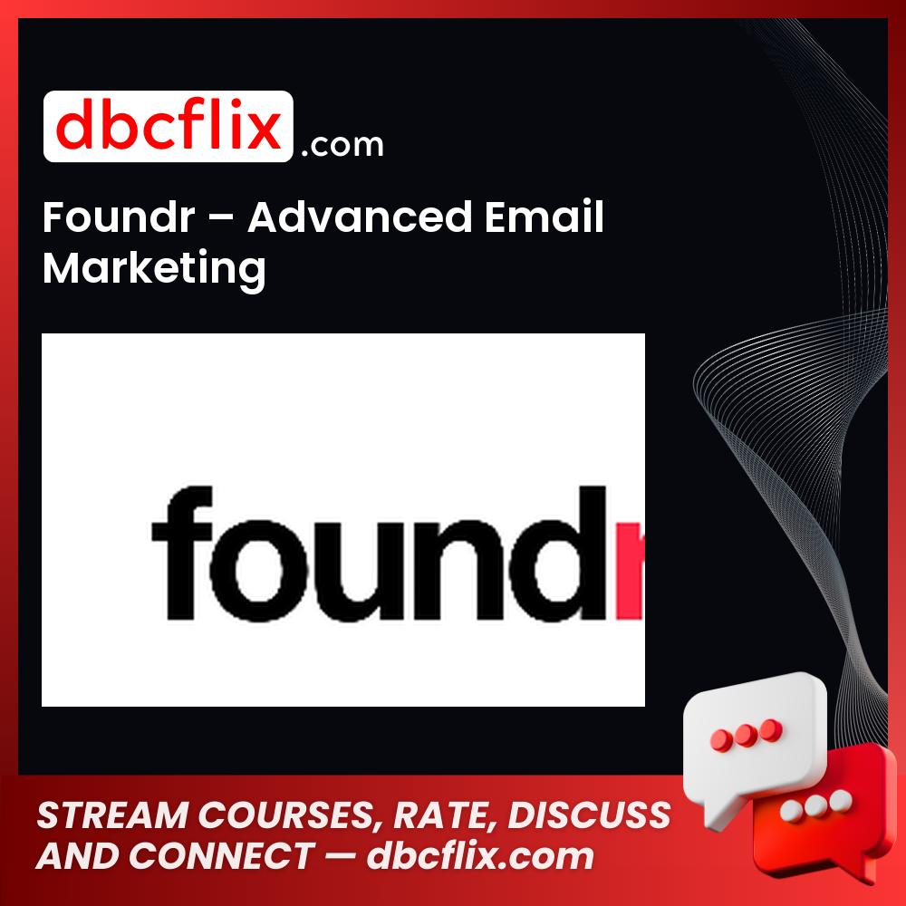 Foundr Advanced Email Marketing FREE DOWNLOAD