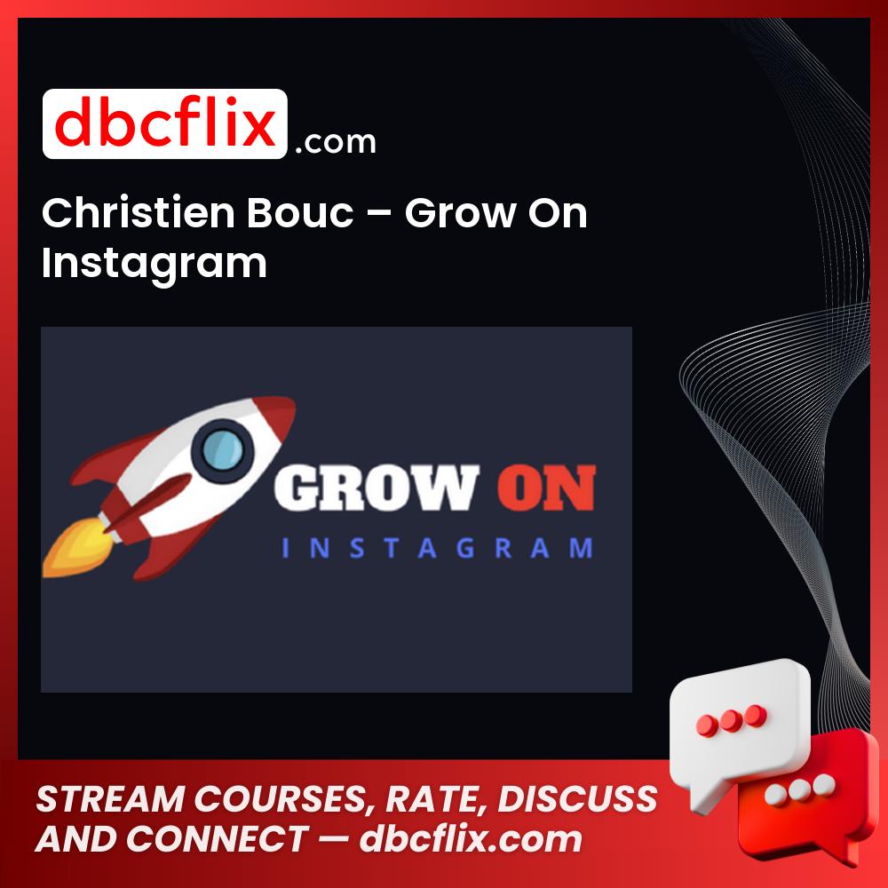 Christien Bouc Grow On Instagram FREE DOWNLOAD