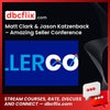 Matt Clark Jason Katzenback Amazing Seller Conference 2019 FREE DOWNLOAD