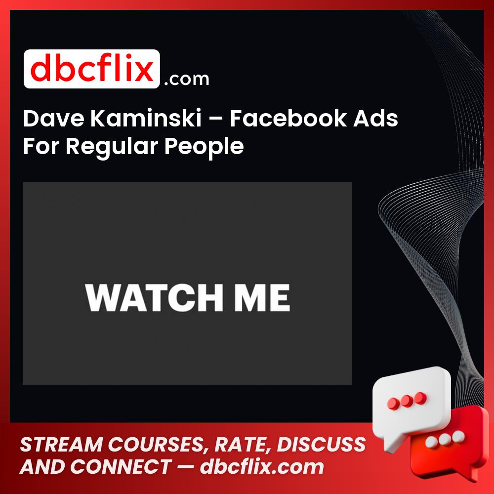 Dave Kaminski – Facebook Ads For Regular People, download, downloadbusinesscourse, free, google drive, mega, rapidgator