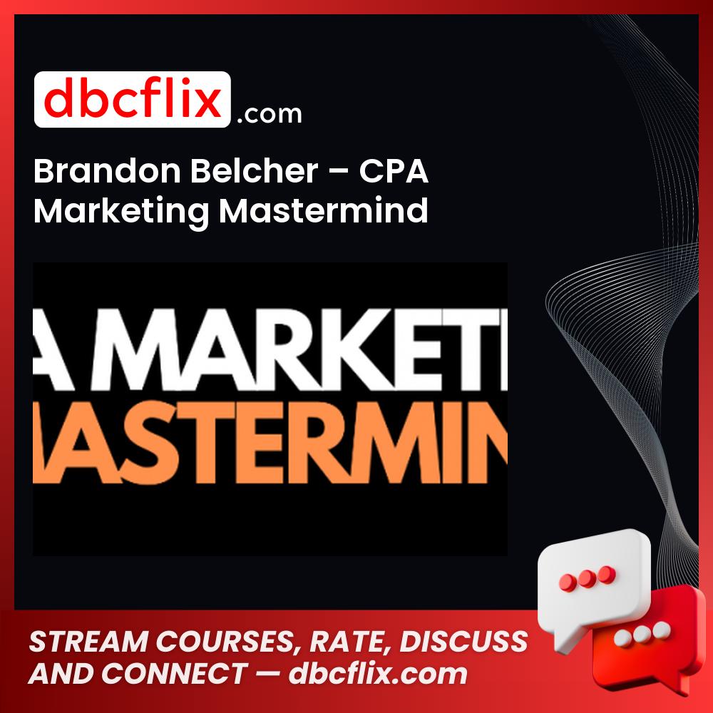 Brandon Belcher – CPA Marketing Mastermind, download, downloadbusinesscourse, drive, fast, free, google, mega, rapidgator, torrent