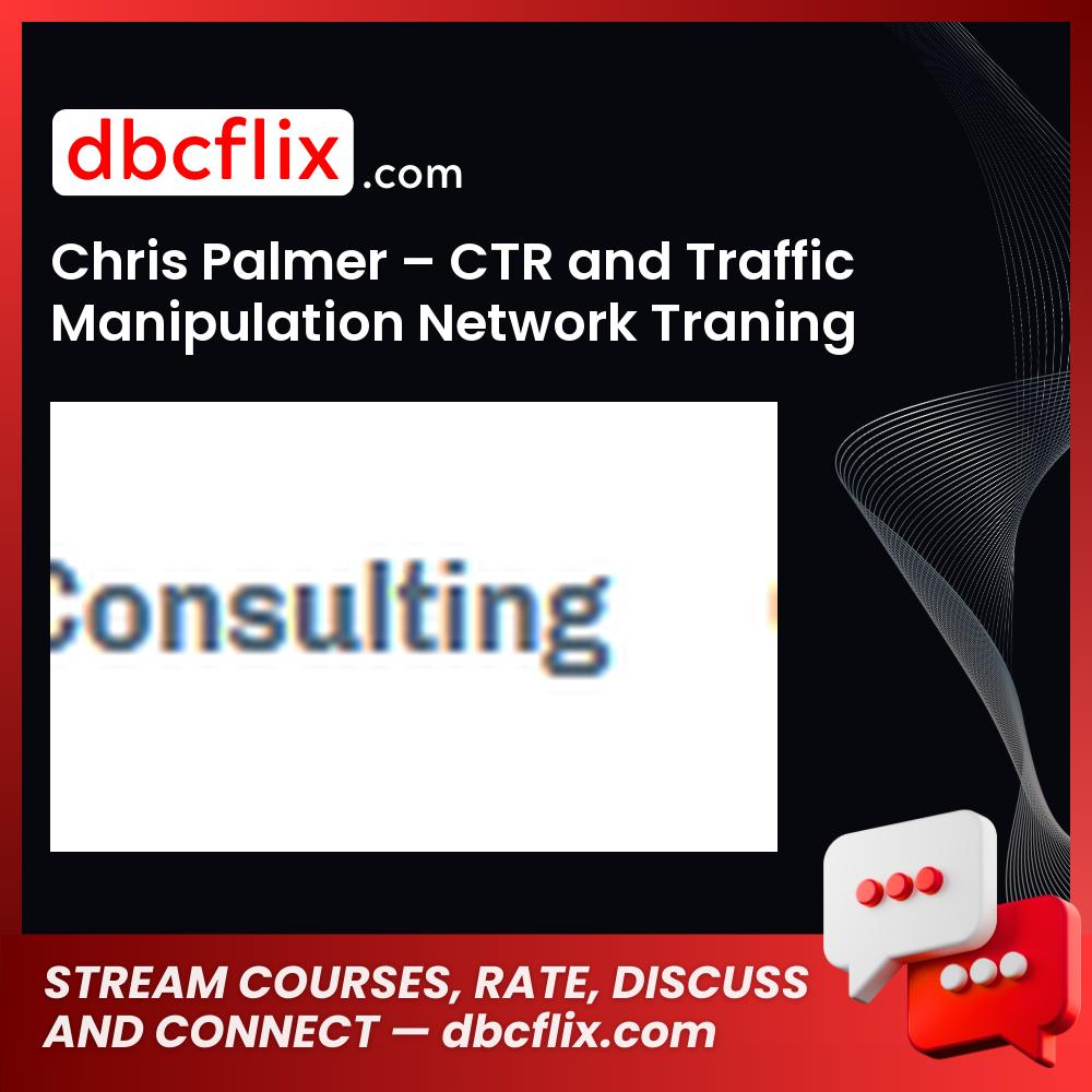 Chris Palmer – CTR and Traffic Manipulation Network Traning, download, downloadbusinesscourse, drive, fast, free, google, mega, rapidgator, torrent