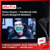 download, downloadbusinesscourse, drive, fast, free, google, mega, rapidgator, Ricky Hayes – Facebook Ads Ecom Blueprint Mastery, torrent