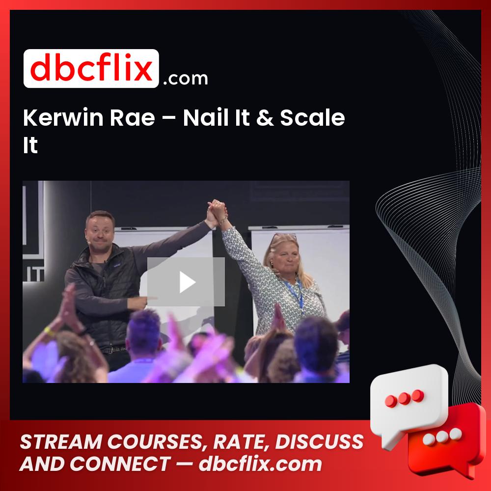 download, downloadbusinesscourse, drive, fast, free, google, Kerwin Rae – Nail It & Scale It, mega, rapidgator, torrent