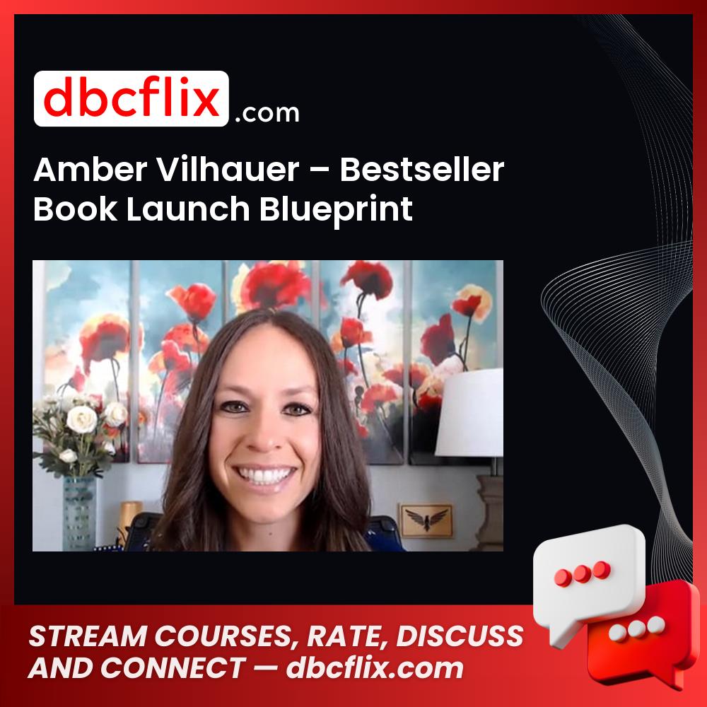 Amber Vilhauer – Bestseller Book Launch Blueprint, download, downloadbusinesscourse, drive, fast, free, google, mega, rapidgator, torrent