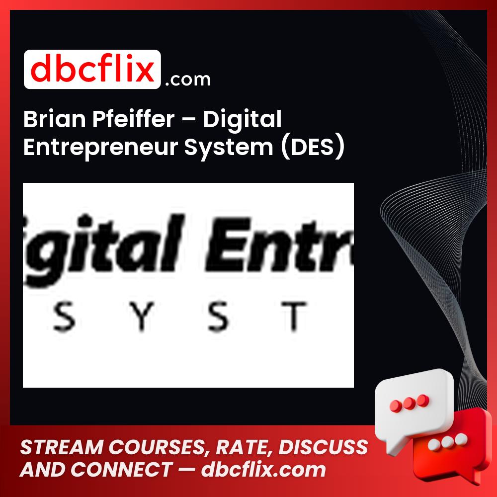 Brian Pfeiffer – Digital Entrepreneur System (DES), download, downloadbusinesscourse, drive, fast, free, google, mega, rapidgator, torrent