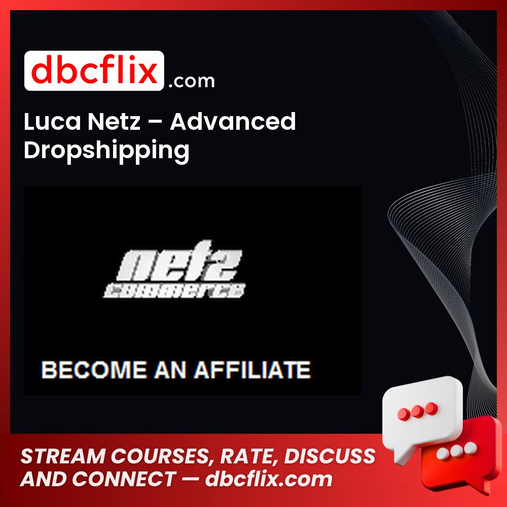 download, downloadbusinesscourse, drive, fast, free, google, Luca Netz – Advanced Dropshipping, mega, rapidgator, torrent