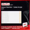 Aaron Fletcher – Sales Script 2.0, download, downloadbusinesscourse, drive, fast, free, google, mega, rapidgator, torrent