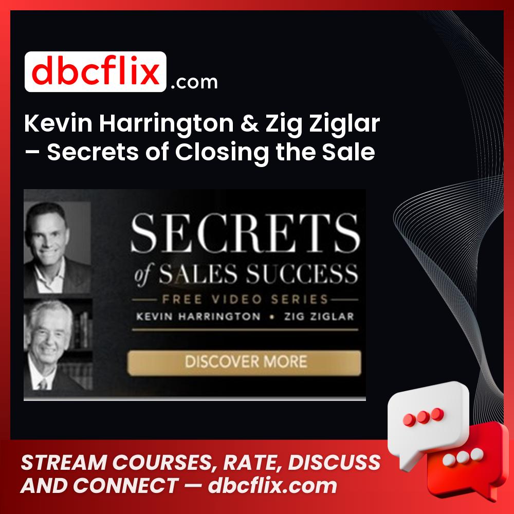 Kevin Harrington Zig Ziglar Secrets Of Closing The Sale Masterclass 2.0 FREE DOWNLOAD